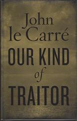Our Kind of Traitor by John  Le Carre